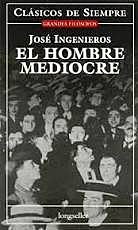 "El hombre mediocre" (Ingenieros)