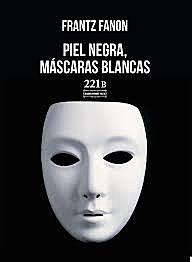 PIELES NEGRAS, MASCARAS BLANCAS