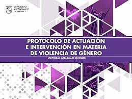 Protocolo de Actuación e Intervención en materia de violencia de Género UAQ