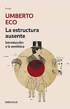 La Estructura Ausente. Introducción a la Semiotica