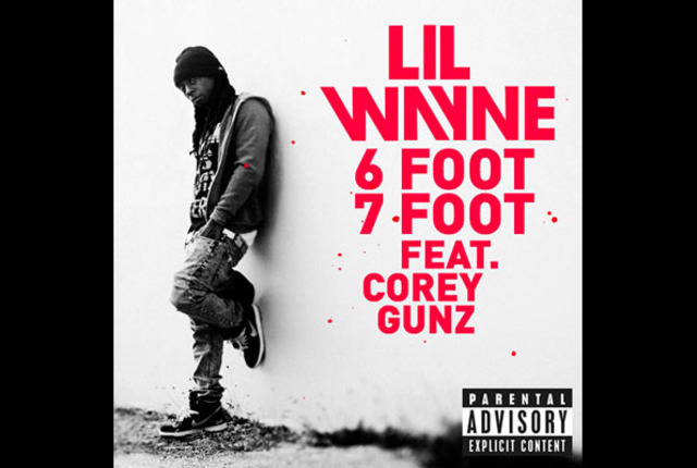 6 foot 7 foot by: Lil Wayne