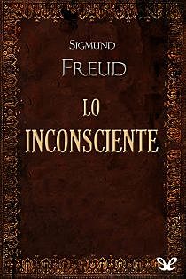 "Lo inconsciente" LIBRO DE FREUD