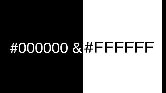 "#000000 & #FFFFFF"