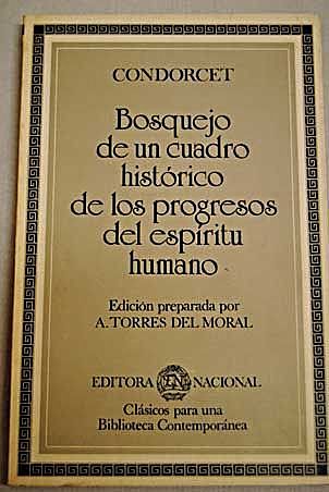 "BOSQUEJO DE UN CUADRO HISTÓRICO DE LOS PROGRESOS DEL ESPÍRITU HUMANO" (MARQUÉS de CONDORCET)