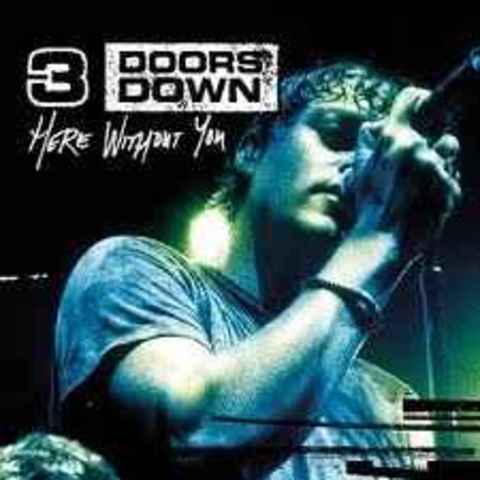 Here without you by 3 Doors Down was released
