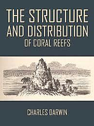 Published "The Structure and Distribution of the Coral Reefs"