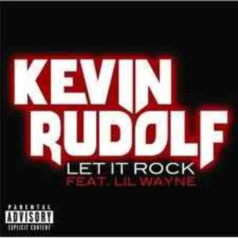 Lil Wayne and Kevin Rudolf worked together to make Let It Rock