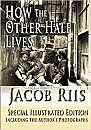 Jacob Riis "How the Other Half Lives"