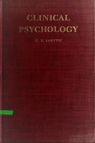 C. M. Louttit publica el primer texto de psicología clínica, Clinical Psychology
