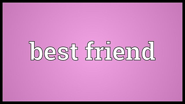 meeting my Best Friend