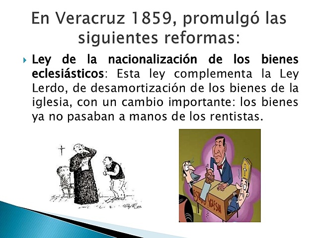 Promulgación de la Ley de nacionalización de bienes eclesiásticos.