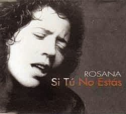 Rosana "Si tú no estás aquí"
