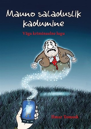 10. raamat "Mauno saladuslik kadumine. Väga kriminaalne lugu"