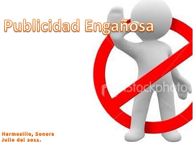 Se declara ilegal la publicidad engañosa.