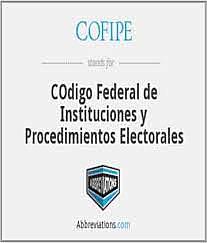 Aprobación del Código Federal de Instituciones y Procedimientos Electorales.