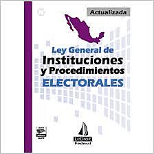 Ley General de Instituciones y Procedimientos Electorales.