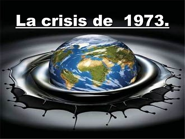 CRÍSIS DEL PETRÓLEO EN 1973