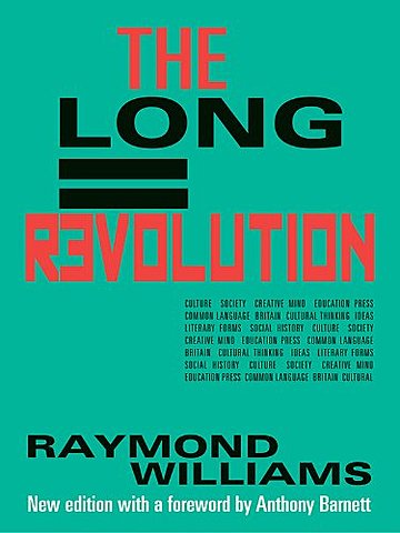 The Long Revolution- Raymond Williams