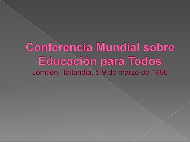 JOMTIEN: Declaración mundial. Educación para todos.