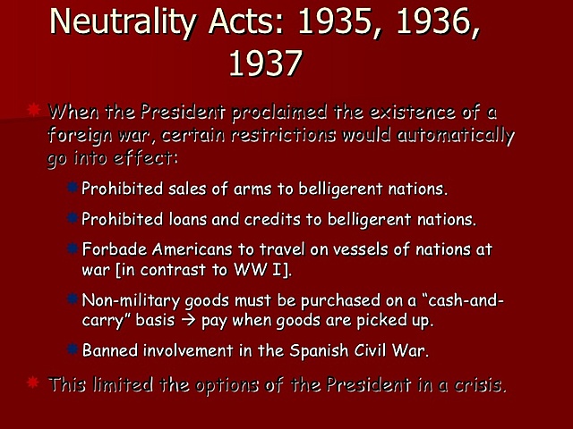 Neutrality Acts ’35, ’36, ’37, ‘39
