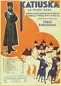 "KATIUSKA, LA MUJER RUSA": ZARZUELA DE PABLO SOROZÁBAL