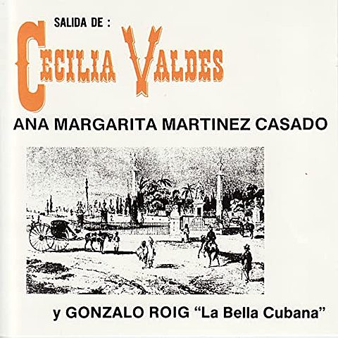 "SALIDA DE CECILIA VALDÉS": ZARZUELA DE GONZALO ROIG