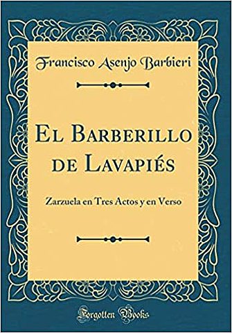"EL BARBERILLO DE LAVAPIÉS": ZARZUELA DE FRANCISCO ASENJO BARBIERI