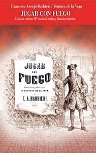 "JUGAR CON FUEGO": ZARZUELA DE FRANCISCO ASENJO BARBIERI