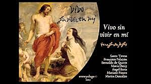 Vivo sin vivir en mí, Santa Teresa de Jesús