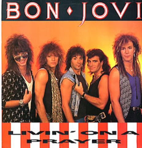 "Livin on a Prayer" By Bon Jovi
