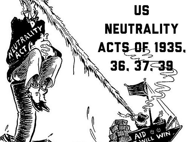 Neutrality Acts '35, '36, '37, '39