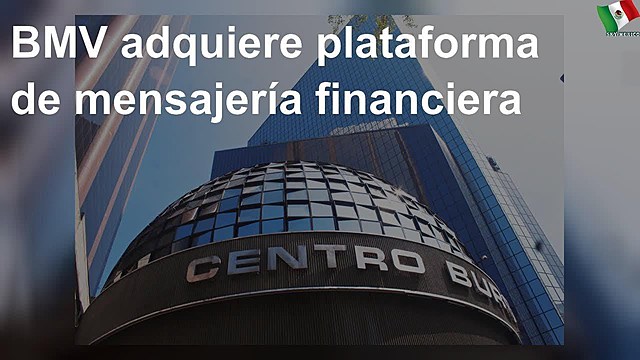 NOTICIA 7. BMV adquiere plataforma de mensajería financiera