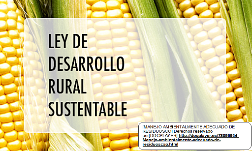 Ley de Desarrollo Rural Sustentable.