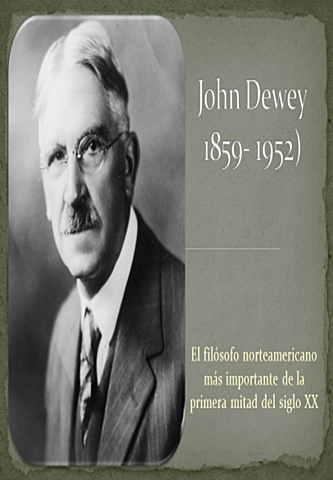 Dewey: Obra pedagógica democracia y educación