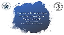Timeline: Historia de la Criminología con énfasis en América, México y Puebla