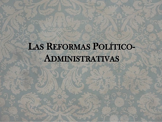 Reforma política y administrativa
