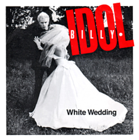 "White Wedding" by Billy Idol