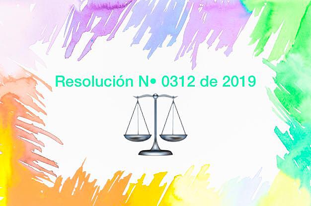 RESOLUCIÓN N° 0312 DE 2019