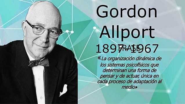 Teoría de la personalidad de Gordon Allport Gordon Allport (1897-1967),