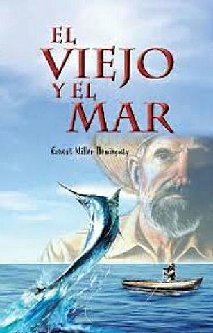 Escribé el libro de "El viejo y el mar"