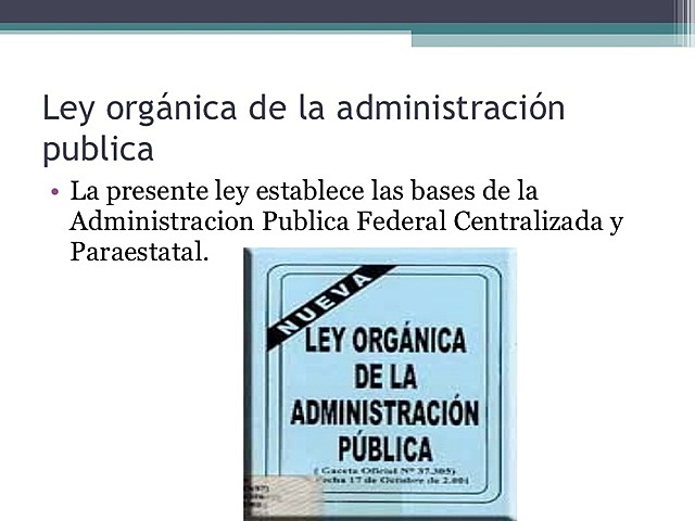Decreta la Ley Orgánica de la Administración Publica.