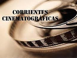 El cine como manifestación artística - Corrientes cinematográficas