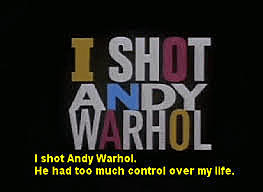 I Shot Andy Warhol
