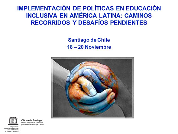 Reunión General Educacion Inclusiva  en America Latina Santiago de Chile