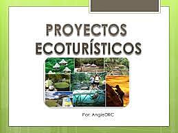 Proyectos ecoturisticos.
