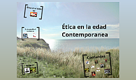 ÉTICA EN LA EDAD CONTEMPORÁNEA (1789 Hasta el presente)