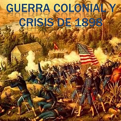 Timeline: La guerra colonial y la crisis de 1898