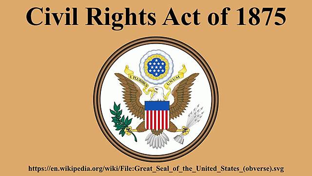 Civil Rights Act 1875
