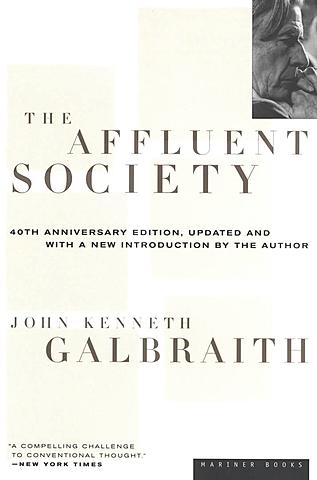 The Affluent Society by John Kenneth Galbraith