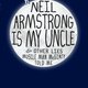Neil armstrong is my uncle